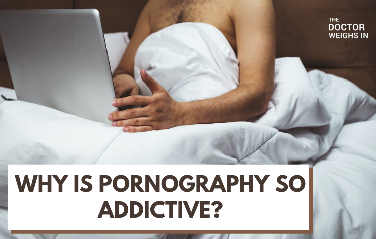 why is pornography so powerfully addictive